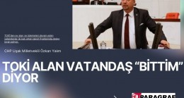 TOKİ ALAN VATANDAŞ “BİTTİM” DİYOR ÇARE ARIYOR