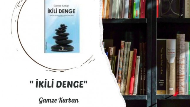 GAMZE KURBAN’DAN İKİLİ DENGE KİTABI