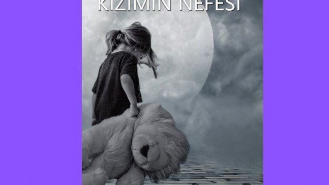 YAZARIMIZ TURAN EKİNCİ’DEN ENFES BİR ROMAN: KIZIMIN NEFESİ