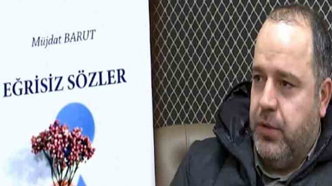 Müjdat Barut’un “ Eğrisiz Sözler” İsimli Kitabı Çıktı