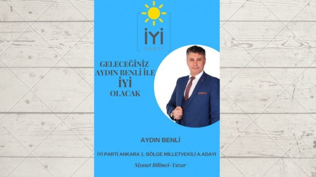 İYİ PARTİ’DE AYDIN BENLİ RÜZGARI ESİYOR