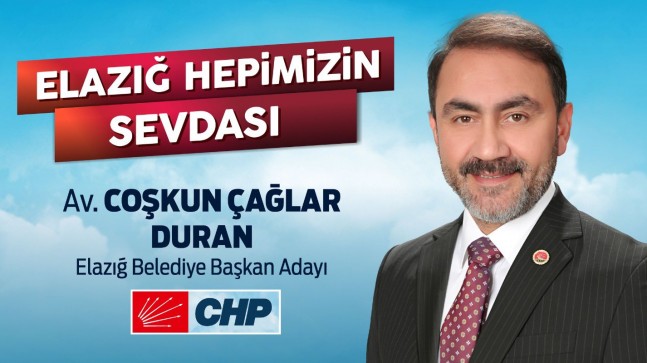 Av. Coşkun Çağlar Duran, CHP Elazığ Belediye Başkan Adayı Oldu